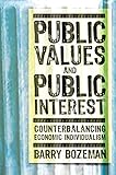 Public Values And Public Interest Counterbalancing Economic Individualism