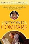 Beyond Compare: St. Francis de Sales and Sri Vedanta Desika on Loving Surrender to God
