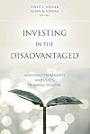 Investing in the Disadvantaged: Assessing the Benefits and Costs of Social Policies (American Governance and Public Policy series)