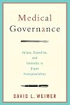 Medical Governance: Values, Expertise, and Interests in Organ Transplantation (American Governance and Public Policy series)