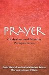 Prayer: Christian and Muslim Perspectives