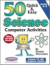 50 Quick & Easy Science Computer Activities