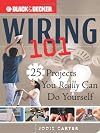 Black & Decker Wiring 101: 25 Projects You Really Can Do Yourself (Black & Decker 101)