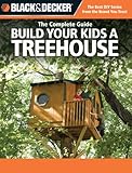 Black Decker The Complete Guide Build Your Kids A Treehouse
