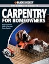 Black & Decker Complete Guide to Carpentry for Homeowners