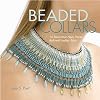 Beaded Collars: 10 Decorative Neckpieces Built with Ladder Stitch