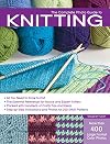 The Complete Photo Guide to Knitting: *All You Need to Know to Knit *The Essential Reference for Novice and Expert Knitters *Packed with Hundreds of ... and Photos for 200 Stitch Patterns