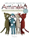 Hello My Name Is Amineko The Story Of A Crafty Crochet Cat