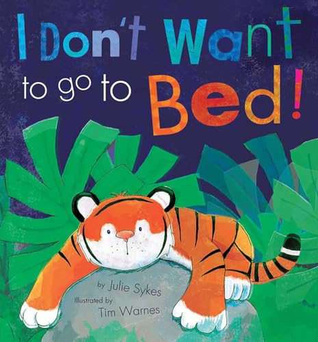 Cover of I Don't Want to Go to Bed!