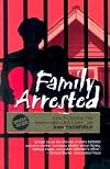 Family Arrested: How to Survive the Incarceration of a Loved One