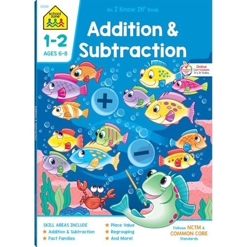 School Zone Addition & Subtraction Workbook: 64 Pages, 1st Grade, 2nd Grade, Elementary Math, Sums, Differences, Place Value, Regrouping, Fact Tables, Ages 6-8 (I Know It! Book Series)