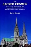 The Sacred Cosmos: Theological, Philosophical, and Scientific Conversations in the Twelfth Century School of Chartres