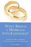 What Brings a Marriage into Existence?: An Historical Re-examination of the Canon Law of the Latin Church