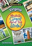 Virginia Whats So Great About This State Arcadia Kids