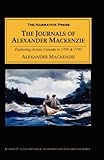 The Journals Of Alexander Mackenzie Exploring Across Canada In 1789 1793