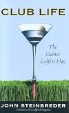 Club life : the games golfers play