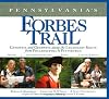 Pennsylvania's Forbes Trail: Gateways and Getaways along the Legendary Route from Philadelphia to Pittsburgh