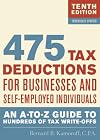 475 Tax Deductions for Businesses and Self-Employed Individuals: An A-to-Z Guide to Hundreds of Tax Write-Offs