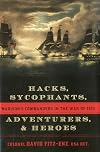 Hacks, Sycophants, Adventurers, and Heroes: Madison's Commanders in the War of 1812