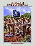 The Flags Of Civil War Arkansas