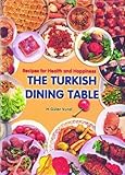 The Turkish Dining Table Recipes For Health And Happiness