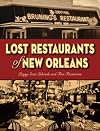 Lost Restaurants of New Orleans and the Recipes That Made Them Famous