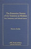 The Romanian version of the Testament of Abraham : text, translation, and cultural context