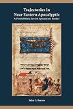 Trajectories In Near Eastern Apocalyptic A Postrabbinic Jewish Apocalypse Reader