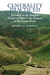 Centrality Practiced: Jerusalem in the Religious Practice of Yehud and the Diaspora in the Persian Period