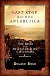 Last Stop Before Antarctica: The Bible and Postcolonialism in Australia (Semeia Studies)