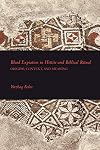 Blood expiation in Hittite and biblical ritual : origins, context, and meaning