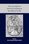 New Inscriptions and Seals Relating to the Biblical World (Archaeology and Biblical Studies)