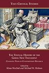 The Textual History of the Greek New Testament: Changing Views in Contemporary Research (Text-Critical Studies)