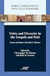 Unity and Diversity in the Gospels and Paul: Essays in Honor of Frank J. Matera (Early Christianity and Its Literature)