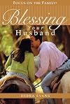 Blessing Your Husband: Understanding and Affirming Your Man