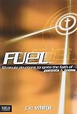 Fuel 10minute Devotions To Ignite The Faith Of Parents And Teens Focus On The Family Books