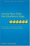 Giving Your Child the Excellence Edge: 10 Traits Your Child Needs to Achieve Lifelong Success (Focus on the Family Book)