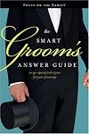 The Smart Groom's Answer Guide: An Eye-opening Look at Your First Year of Marriage (Focus on the Family Marriage)