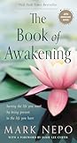 The Book Of Awakening Having The Life You Want By Being Present To The Life You Have 20th Anniversary Edition
