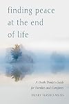 Finding Peace at the End of Life: A Death Doula's Guide for Families and Caregivers