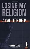Losing My Religion: A Call For Help