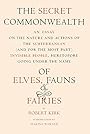 The Secret Commonwealth: Of Elves, Fauns, and Fairies (New York Review Books Classics) - Robert Kirk