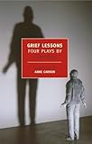 Grief Lessons Four Plays By Euripides