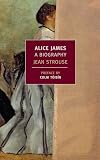 Alice James: A Biography