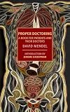 Proper Doctoring: A Book for Patients and their Doctors (New York Review Books (Paperback))