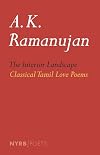 The Interior Landscape: Love Poems from a Classical Tamil Anthology