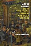 Moral agents: eight twentieth-century American writers
