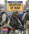 The Iraq War: Weapons of War (American War Library)