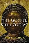 Gospel and the Zodiac: The Secret Truth about Jesus