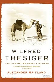 Wilfred Thesiger: The Life of the Great…
